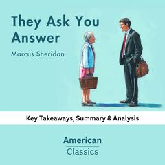 They Ask You Answer by Marcus Sheridan by American Classics audiobook