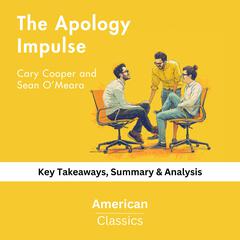 The Apology Impulse by Cary Cooper and Sean O’Meara by American Classics audiobook
