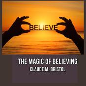 The Magic of Believing by  Claude M. Bristol audiobook