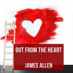 Out From The Heart by James Allen audiobook