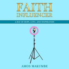 Faith Influencer by Amos Makumbe audiobook