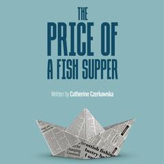 The Price Of A Fish Supper by Catherine Czerkawska audiobook