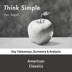 Think Simple by Ken Segall by American Classics audiobook