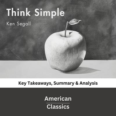 Think Simple by Ken Segall by American Classics audiobook