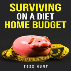 SURVIVING ON A DIET HOME BUDGET by Tess Hunt audiobook