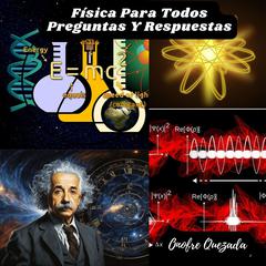Física Para Todos Preguntas Y Respuestas by Onofre Quezada audiobook