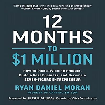 12 Months to $1 Million by Ryan Daniel Moran audiobook