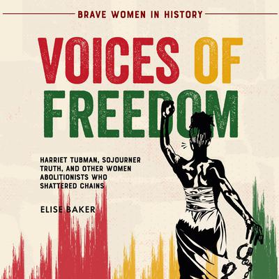 Voices of Freedom by Elise Baker audiobook