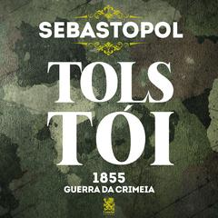 Sebastopol by Leon Tolstoi audiobook