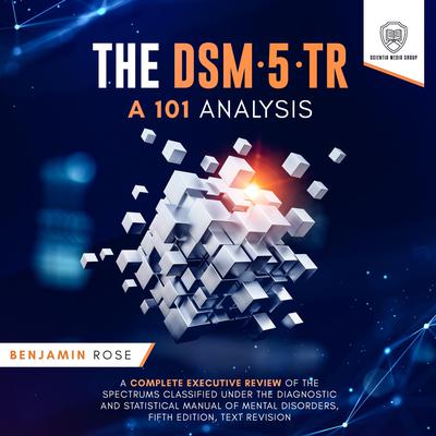 The DSM-5-TR: A 101 Analysis by Scientia Media Group audiobook