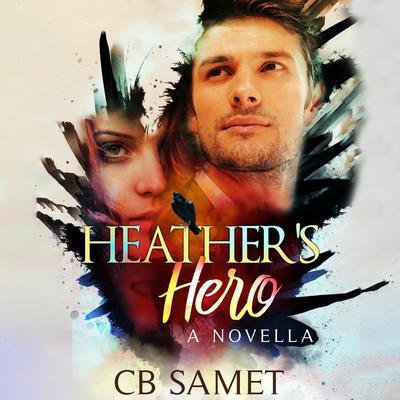 Heather's Hero by CB Samet audiobook
