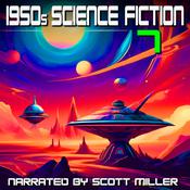 1950s Science Fiction 7 - 22 Science Fiction Short Stories From the 1950s by  Lynn Venable audiobook