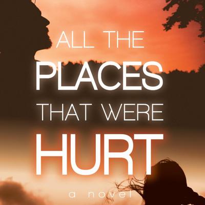 All The Places That Were Hurt by Mish Cromer audiobook