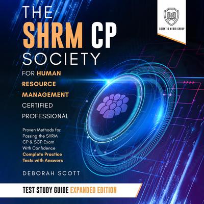 The SHRM CP Society for Human Resource Management Certified Professional Test Study Guide - Expanded Edition by Scientia Media Group audiobook