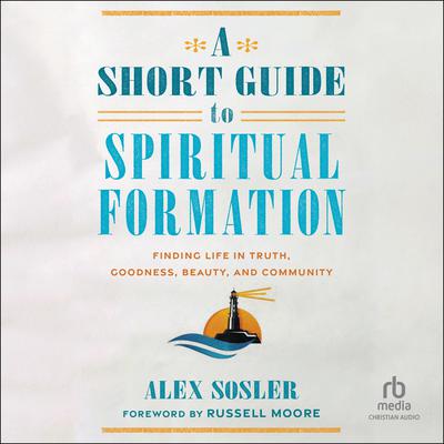 A Short Guide to Spiritual Formation by Alex Sosler audiobook