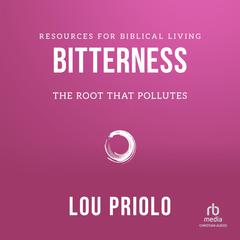 Bitterness by Lou Priolo audiobook