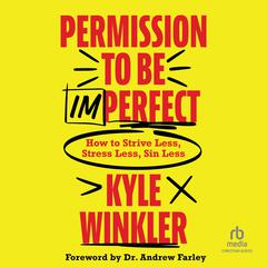 Permission to Be Imperfect by Kyle Winkler audiobook