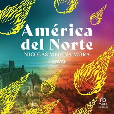 América del Norte by Nicolás Medina Mora audiobook