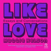 Like Love by  Maggie Nelson audiobook