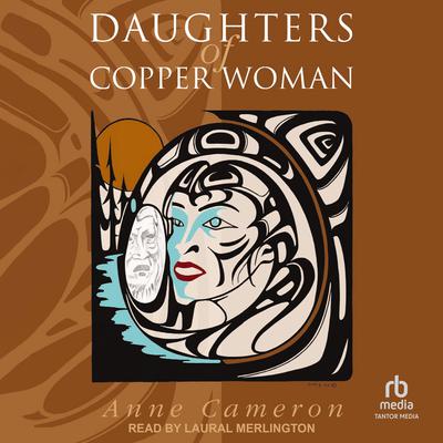 Daughters of Copper Woman by Anne Cameron audiobook