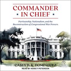 Commander in Chief by Casey B. K. Dominguez audiobook