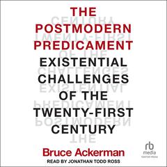 The Postmodern Predicament by Bruce Ackerman audiobook