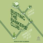 Busting the Bankers' Club by  Gerald Epstein MD audiobook