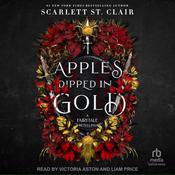 Apples Dipped in Gold by  Scarlett St. Clair audiobook