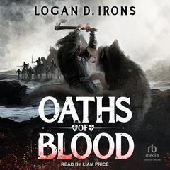 Oaths of Blood book 1 by Logan D. Irons audiobook