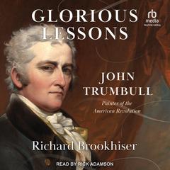 Glorious Lessons by Richard Brookhiser audiobook
