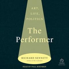The Performer by Richard Sennett audiobook