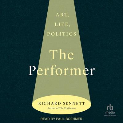 The Performer by Richard Sennett audiobook