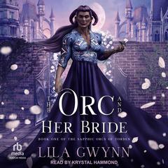The Orc and Her Bride by Lila Gwynn audiobook