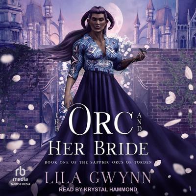 The Orc and Her Bride by Lila Gwynn audiobook