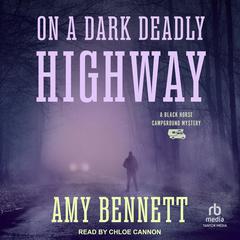 On A Dark Deadly Highway by Amy Bennett audiobook