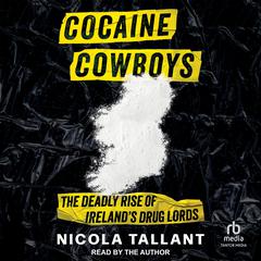 Cocaine Cowboys by Nicola Tallant audiobook