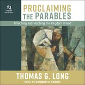Proclaiming the Parables by  Thomas G. Long audiobook