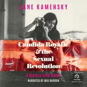 Candida Royalle & the Sexual Revolution by  Jane Kamensky audiobook