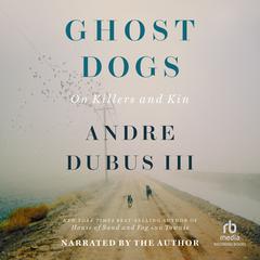 Ghost Dogs by Andre Dubus audiobook