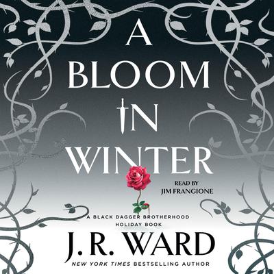 A Bloom in Winter by J. R. Ward audiobook