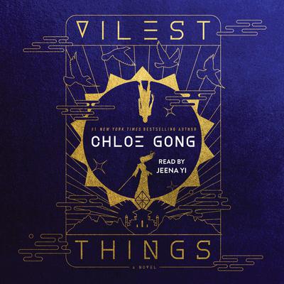 Vilest Things by Chloe Gong audiobook