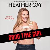 Good Time Girl by  Heather Gay audiobook