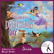Danika’s Dancing Day by  Once Upon a Dance audiobook