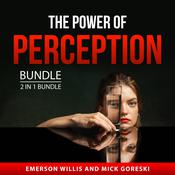 The Power of Perception Bundle, 2 in 1 Bundle by  Mick Goreski audiobook