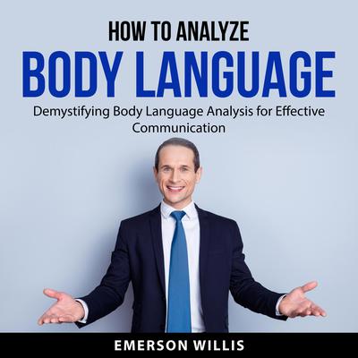 How to Analyze Body Language by Emerson Willis audiobook