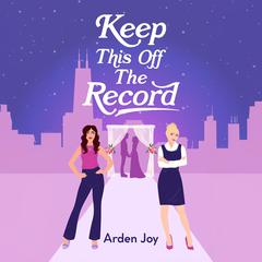 Keep This Off the Record by Arden Joy audiobook