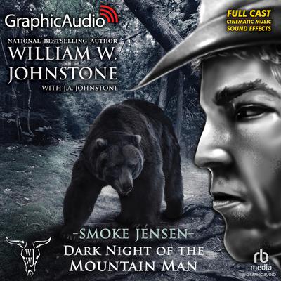 Dark Night of the Mountain Man [Dramatized Adaptation] by William W. Johnstone audiobook