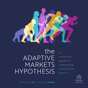 The Adaptive Markets Hypothesis by  Andrew W. Lo audiobook