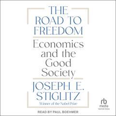 The Road to Freedom by Joseph E. Stiglitz audiobook