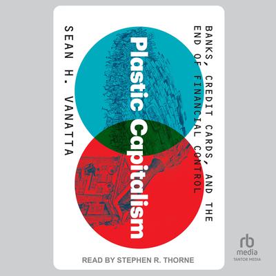 Plastic Capitalism by Sean H. Vanatta audiobook